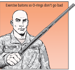 Exercise batons so O-rings don't go bad